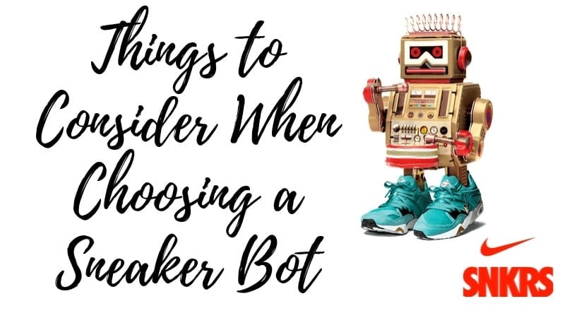 Things to Consider When Choosing a Sneaker Bot
