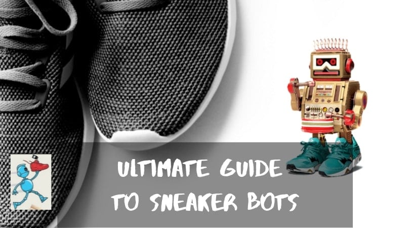 Ultimate Guide to Sneaker Bots