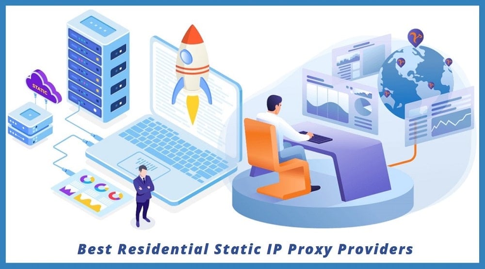 Best Residential Static IP Proxy Providers