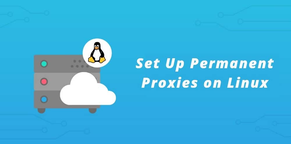 Set Up Permanent Proxies on Linux