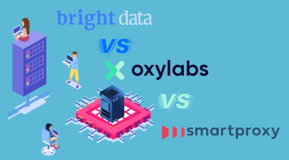 Bright Data vs. Oxylabs vs. Smartproxy