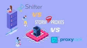 Shifter (Microleaves) vs. Stormproxies vs. Proxyrack (2022 Updated)