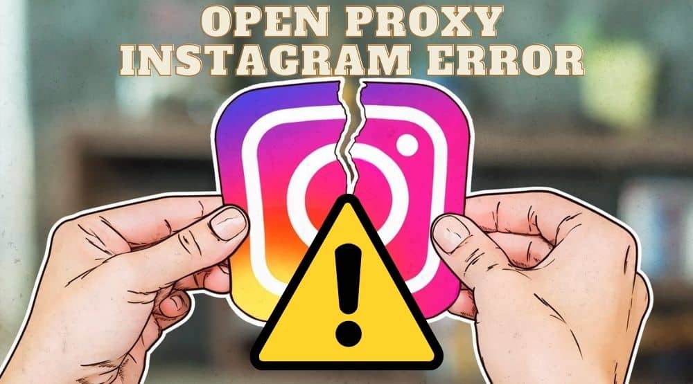 Open proxy Instagram Error
