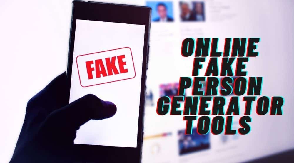 Online Fake Person Generator Tools in