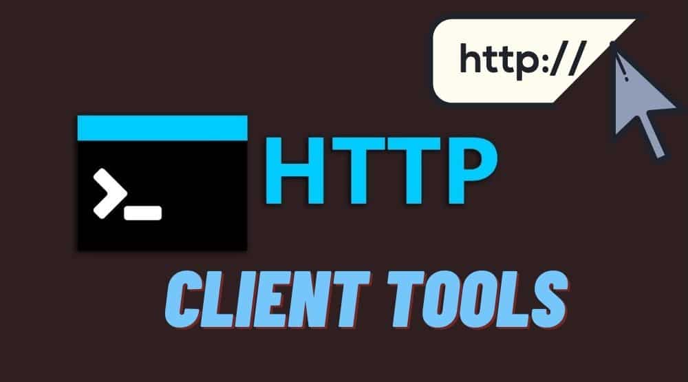 Overview of Best HTTP Client Tools