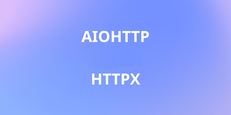 AIOHTTP Vs HTTPX